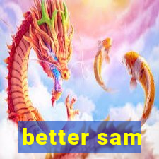 better sam